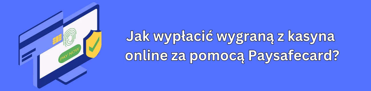 Jak wypłacić wygraną z kasyna online za pomocą Paysafecard?